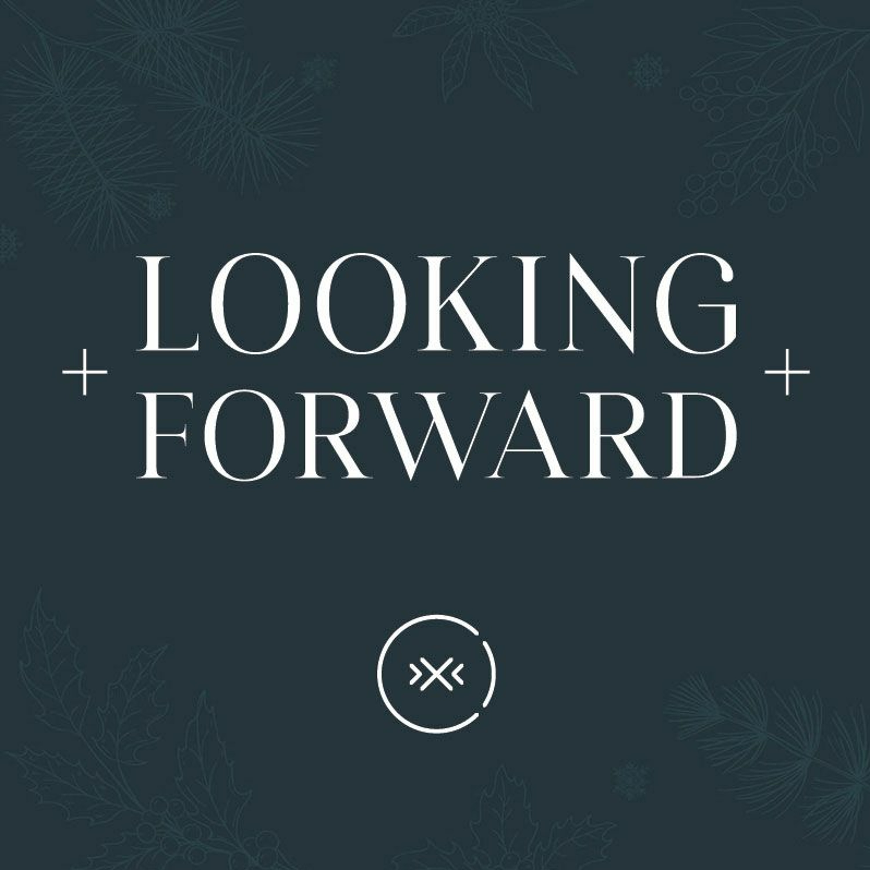 Looking Forward || 12-31-23 episode artwork