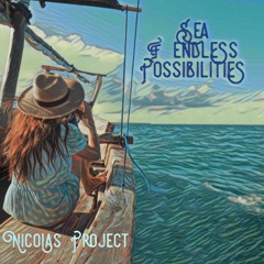 Sea of Endless Possibilities - Nicolas Project