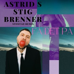 Astrid S, Stig Brenner - Få det på (REMIX)