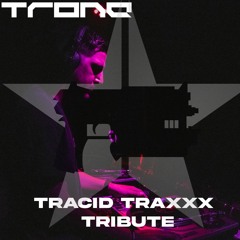 Tribute to Tracid Traxxx