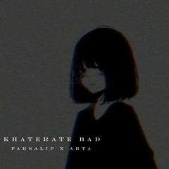 Khaterate Bad - Parsalip Ft Arta(ItFreaky Remix)