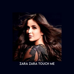 Zara Zara Touch Me (Slowed & Reverb)