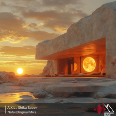 A X L, Shika Saber - Nofa (original mix)