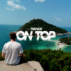 TrendR - On Top (OUT NOW)