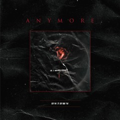 ANYMORE (Prod. Grabby)