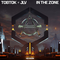 Tobtok x JLV - In The Zone