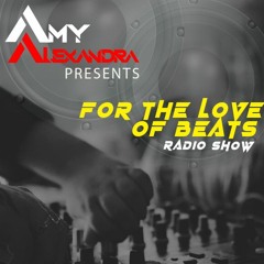 Amy Alexandra - For the Love of Beats pre-recorded Show