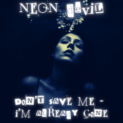 Don’t save me — I’m already gone