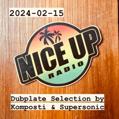 2024-02-15 Nice Up Radio - Supersonic & Komposti Dubplate Selection