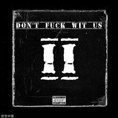 DONT FUCK WIT US II (feat. IssaliQ)