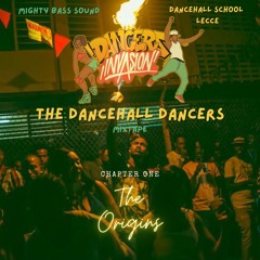 Dancers Invasion - The Dancehall Dancers mixtape Chapter 1 : The Origins - Mighty bass & DHS Lecce