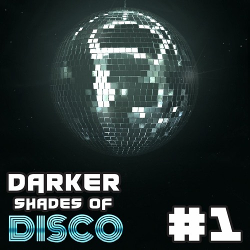 Darker Shades Of Disco #1