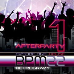 BPM22 Episode 01: AFTERPARTY