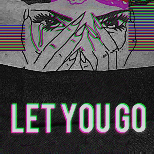 LET YOU GO