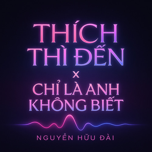 Thích Thì Đến x Chỉ Là Anh Không Biết - DJ Guang Zhong