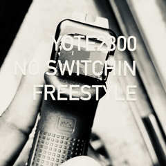 Yote2300 - No Switchin Freestyle