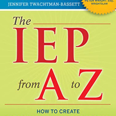 [ACCESS] PDF 📪 The IEP from A to Z: How to Create Meaningful and Measurable Goals an