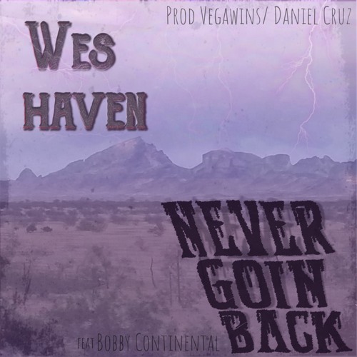 Never Going Back (ft. Bobby Continental) [prod by Vegawins]