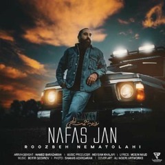 Roozbeh nematollahi - Nafas Jan | روزبه نعمت اللهی - نفس جان