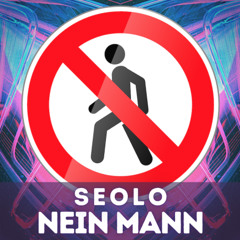 Seolo - Nein Mann (Radio Edit)