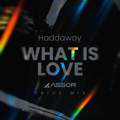 Haddaway - What is Love (Assor Pride Mix) FREE DOWNLOAD