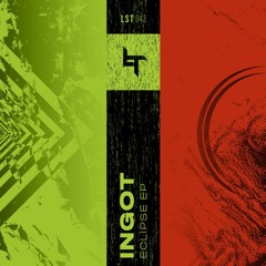 Ingot - Gunnin' Ft. Draize [LST043]