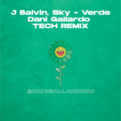 J Balvin, Sky - Verde (Dani Gallardo TECH REMIX)