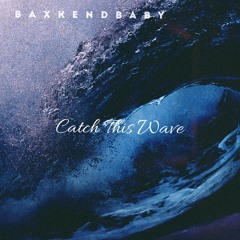 Catch This Wave