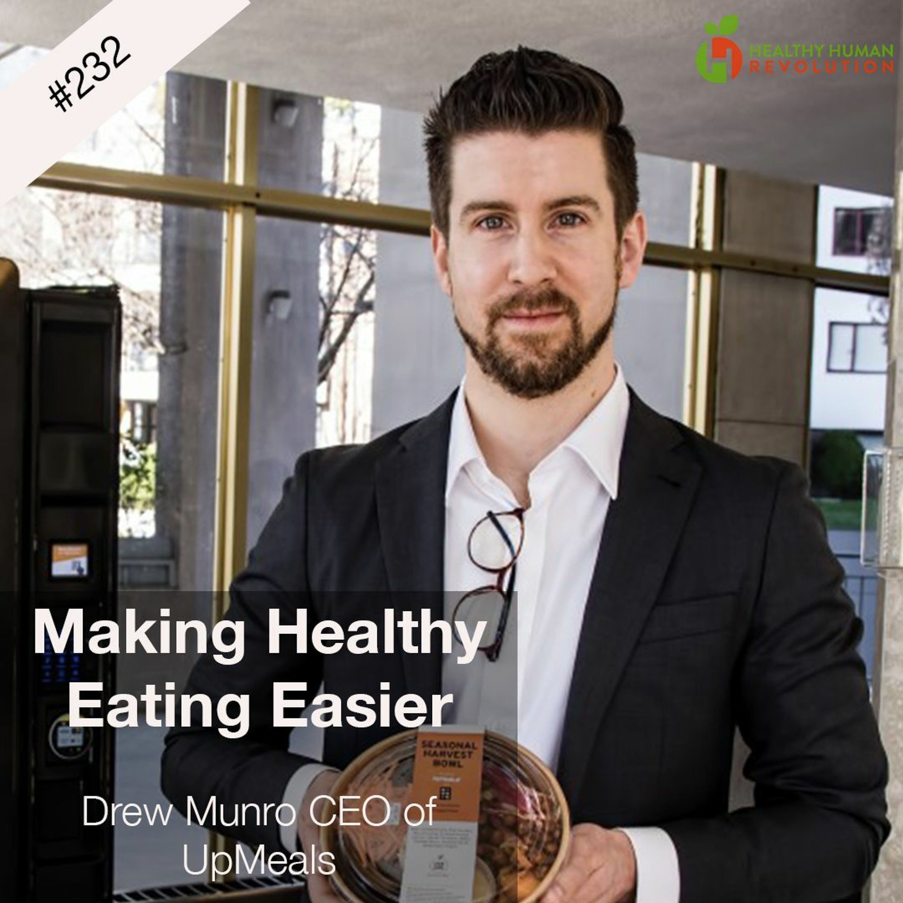 Making Healthy Eating Easier with CEO of UpMeals Drew Munro