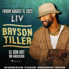 DJ DON HOT LIVE @ LIV MIAMI FT. BRYSON TILLER
