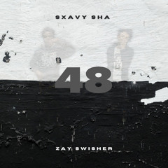 48 (feat Zay Swisherr)