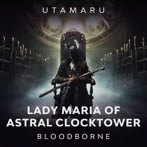 Lady Maria of Astral Clocktower [Bloodborne OST Metal Cover]