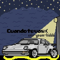 Xris, Yeam, KidddChill - Cuando te vas:(