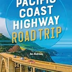 Read [EBOOK EPUB KINDLE PDF] Moon Pacific Coast Highway Road Trip: California, Oregon & Washington (