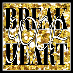 BREAK YOUR HEART (feat. gr_ip)