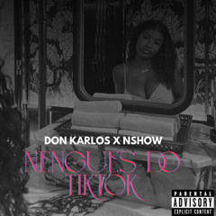 Nengues do TikTok - Don Karlos X Nshow
