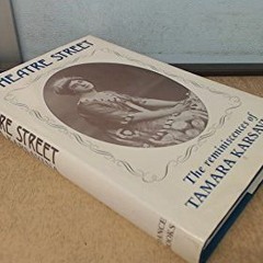 [Access] EPUB KINDLE PDF EBOOK Theatre Street: The Reminiscences of Tamara Karsavina