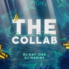 The Collab x Reggaeton Edition #1 Mixed By Kay-One & Marinx