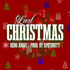 Last Christmas - Reno Anoa'i ft. Apatunity