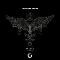 Breach - Jack (DENOTRA Remix)