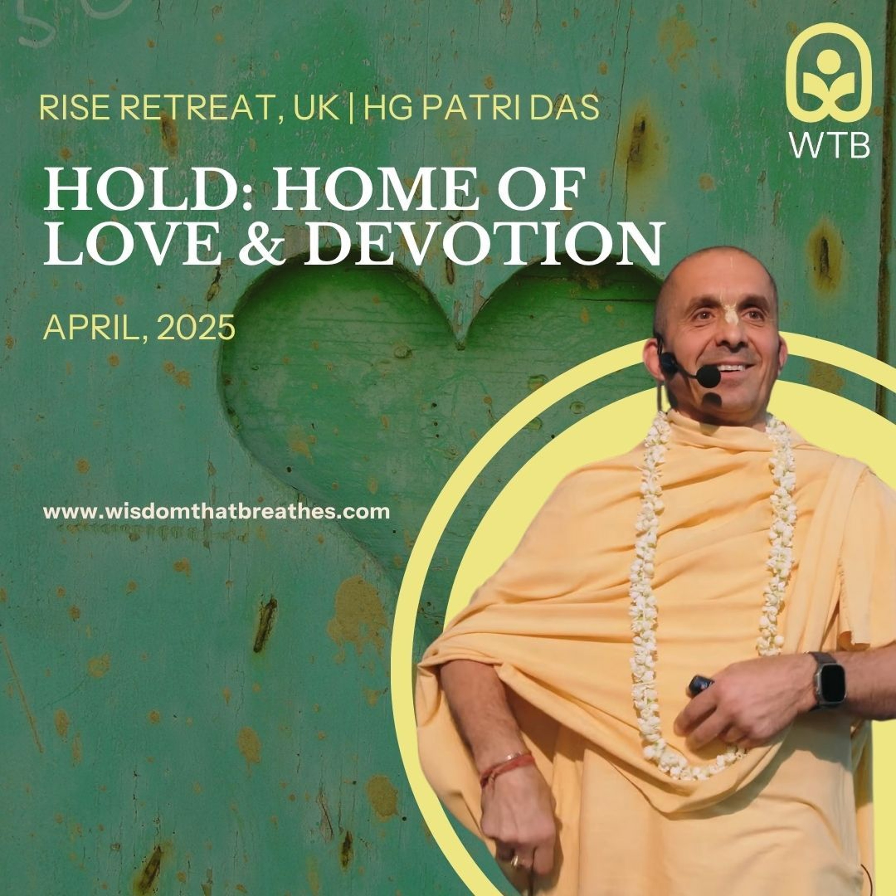 HOLD: Home of Love & Devotion | RISE Retreat, UK | HG Patri Das