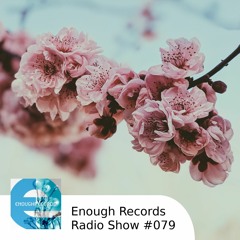 Enough Records Radio Show #079