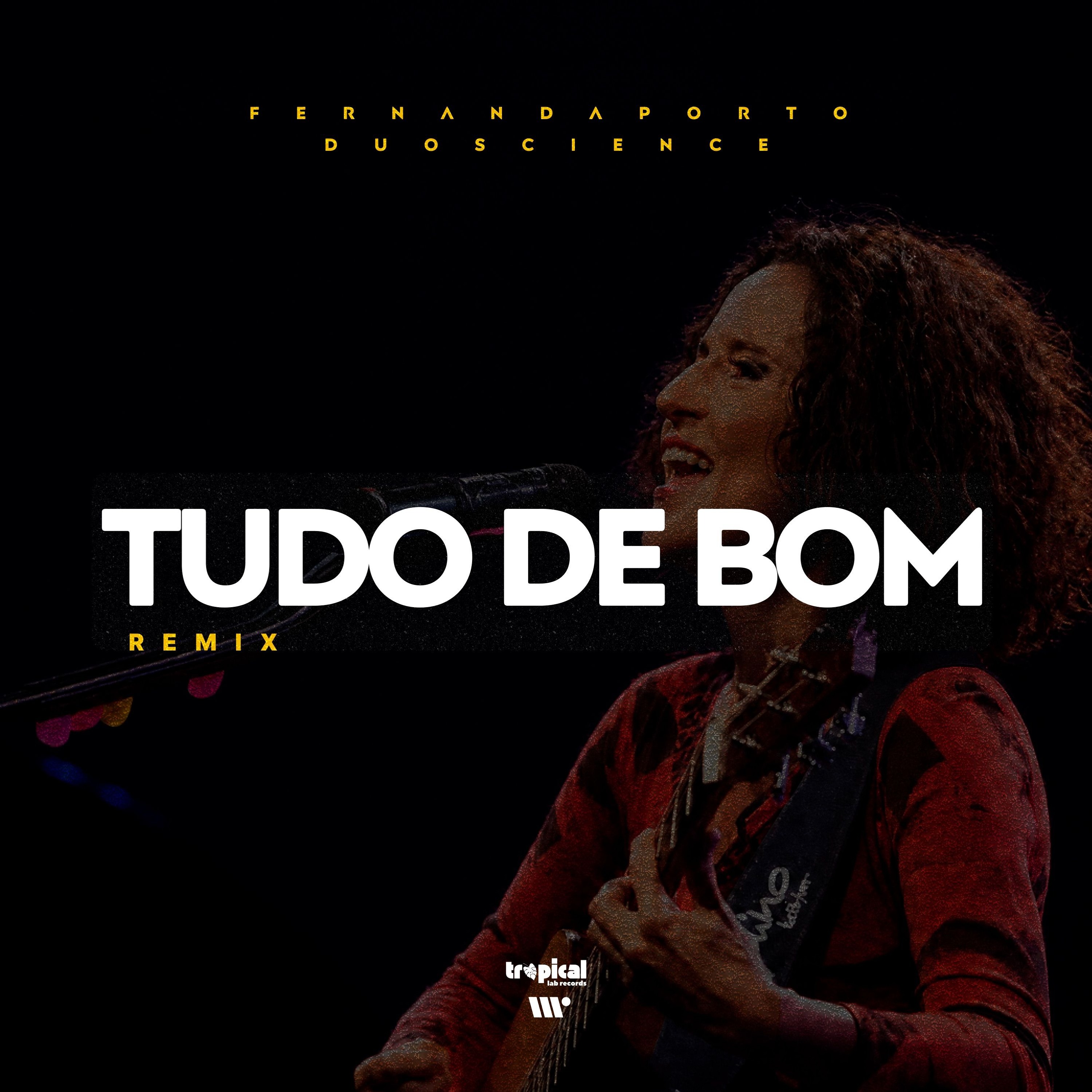 TROPICAL025: Fernanda Porto, Duoscience - Tudo De Bom (Remix) episode artwork
