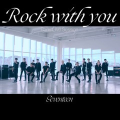SEVENTEEN(세븐틴) - 'Rock with you' Band Live Session