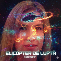 CRXMONA - Elicopter de Luptă (Psybient Edit)