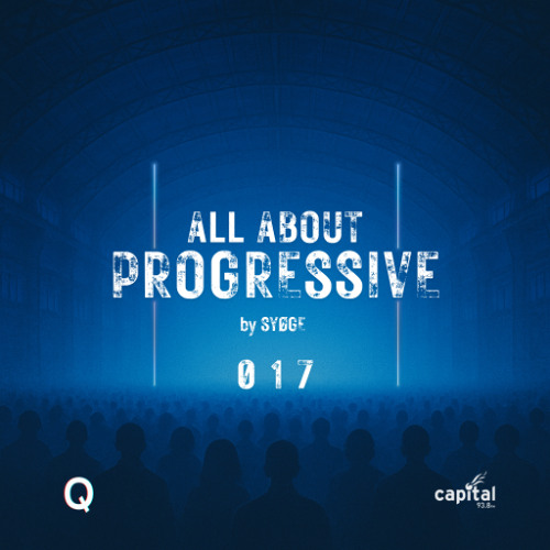 All About Progressive 017 @Capital Radio
