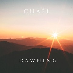 Chaël - Dawning