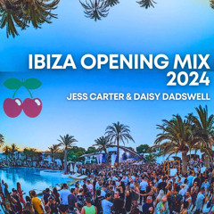 IBIZA OPENING MIX 2024 Daisy Dadswell & Jess Carter