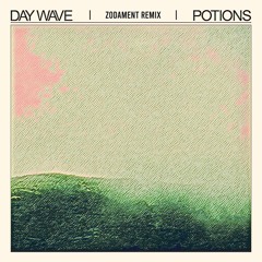 Day Wave - Potions (Zodament Remix)