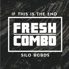 SILO RCRDS - If This Is The End (Fresh Combo Remix)